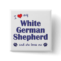 I Love My White German Shepherd (Female Dog) Pin