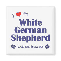 I Love My White German Shepherd (Female Dog) Fridge Magnet