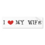 I Love My Wife Bumper Sticker