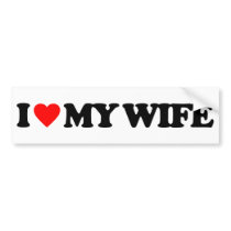 I LOVE MY WIFE BUMPER STICKERS