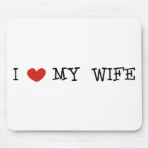 I Love My Wife Mousepads