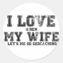I Love My Wife! Round Sticker