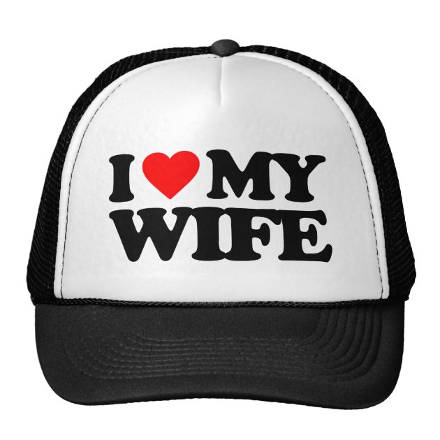 I LOVE MY WIFE TRUCKER HAT