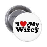 I Love My Wifey Pinback Button