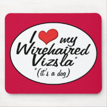 I Love My Wirehaired Vizsla (It's a Dog) Mouse Pads