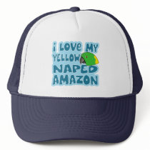 I Love My Yellow Naped Amazon Hat