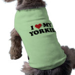 I Love My Yorkie Dog Clothing