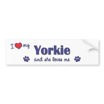 I Love My Yorkie (Female Dog) Bumper Stickers