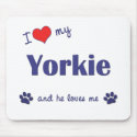 I Love My Yorkie (Male Dog) mousepads