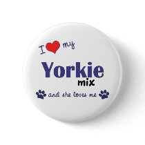 I Love My Yorkie Mix (Female Dog) buttons