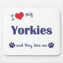 I Love My Yorkies (Multiple Dogs) Mouse Mat