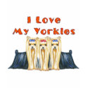 I LOVE MY YORKIES THREE YORKSHIRE TERRIERS t-shirts by greerdesign I LOVE MY YORKIES THREE YORKSHIRE TERRIERS t-shirts