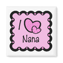 I Love Nana Cute T-Shirt magnets by Grandparentlovekids I Love Nana Cute T-Shirt magnets