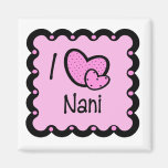I Love Nani Cute T-Shirt Refrigerator Magnet