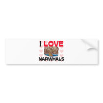 I Love Narwhals Bumper Sticker