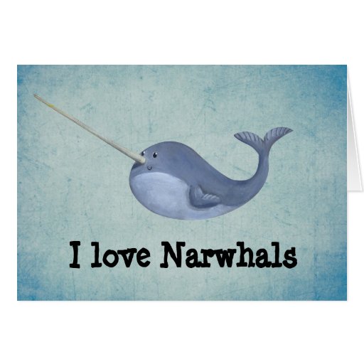 I love Narwhals Card Zazzle