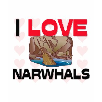 I Love Narwhals shirt