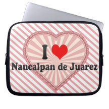 I Love Naucalpan de Juarez, Mexico Laptop Sleeve