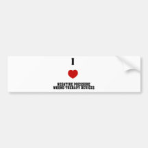 I Love Negative Pressure Wound Therapy Devices Bumper Stickers