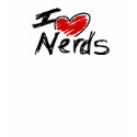 i love nerds t-shirts by nadiolie i love nerds t-shirts