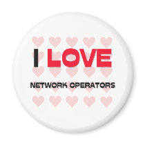 I LOVE NETWORK OPERATORS magnets