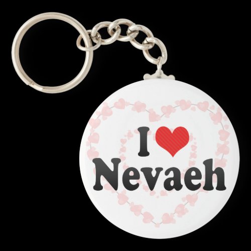 I Love Nevaeh Key Chains