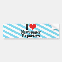 I Love Newspaper Reporters Bumper Sticker