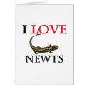 I Love Newts cards by tshirtshirts I Love Newts cards