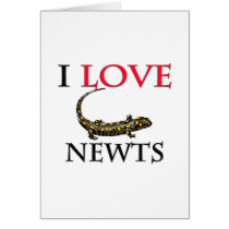 I Love Newts cards by tshirtshirts I Love Newts cards