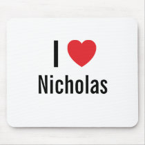 I love Nicholas mousepads