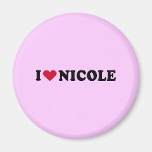 I LOVE NICOLE MAGNETS