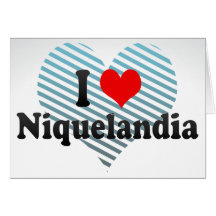 I Love Niquelandia, Brazil Greeting Cards