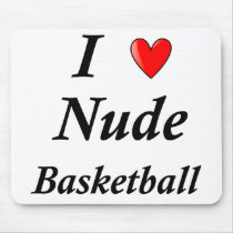 I Love Nude Basketball Mousepad