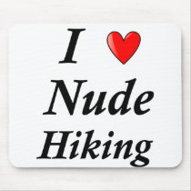 I Love Nude Hiking Mousepad