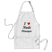 I Love Nude Petanque Aprons