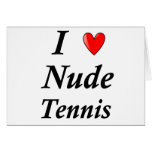 I Love Nude Tennis Greeting Card