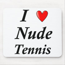 I Love Nude Tennis Mouse Pad