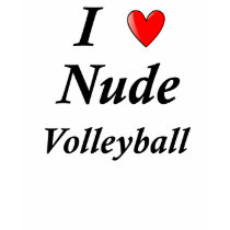 I Love Nude Volleyball t-shirts by nudistgiftshop I Love Nude Volleyball t-shirts