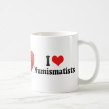 I Love Numismatists Mugs