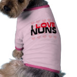 I LOVE NUNS DOGGIE TEE SHIRT