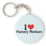 I Love Nursery Workers Key Chains
