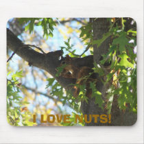 I LOVE NUTS!, Squirrel mousepad by SusanParsons I LOVE NUTS!, Squirrel mousepad