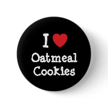 I love Oatmeal Cookies heart T-Shirt buttons by funnycustomtshirts I love Oatmeal Cookies heart T-Shirt buttons