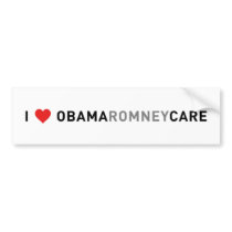 I love Obama (Romney) Care! bumper stickers
