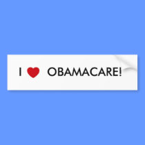 I LOVE OBAMACARE! bumper stickers