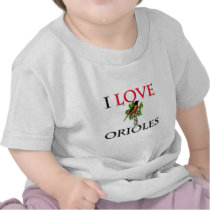 I Love Orioles t-shirts