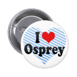 I Love Osprey Button