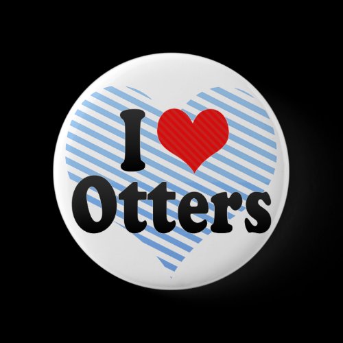 I Love Otters Pinback Button