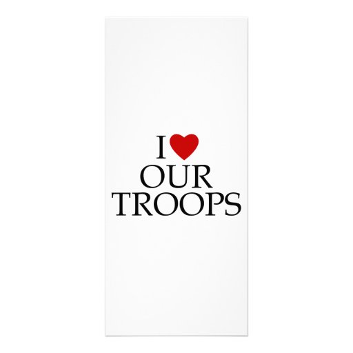 I Love Our Troops Custom Rack Card