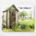 I love outhouses mousepad